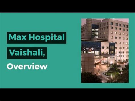 Max Super Specialty Hospital Vaishali Ghaziabad India Overview Video