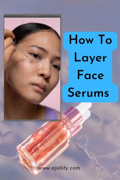 How To Layer Serums • Layering Serums In Skincare Face Care Serum