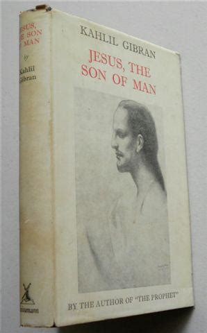 JESUS THE SON OF MAN By KAHLIL GIBRAN Very Good Plus Hard Cover 1954