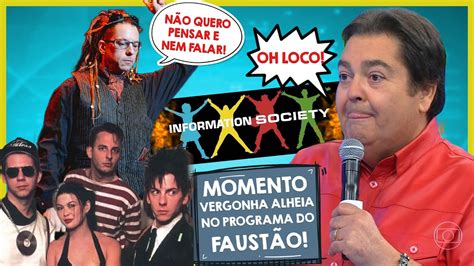 QUANDO O INFORMATION SOCIETY TIROU O FAUSTÃO AO VIVO YouTube