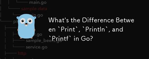 What S The Difference Between Print Println And Printf In Go