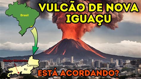 O VULCÃO de NOVA IGUAÇU no Rio de Janeiro vai entrar em erupção