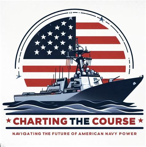 Charting The Course Navigating The Future Of American Naval Power