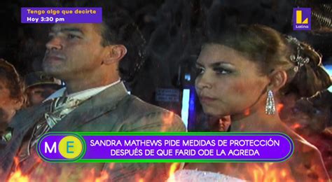 Sandra Mathews Pide Medidas De Protecci N Tras Agresi N De Farid Ode