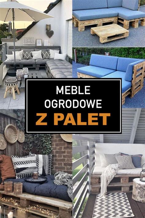 Meble Ogrodowe Z Palet Top Ciekawych Pomys W Na Diy Meble