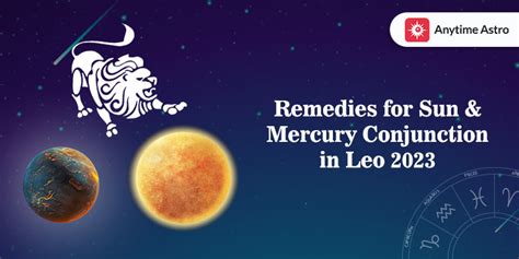 Everything To Know About Sun And Mercury Conjunction In Leo 2023