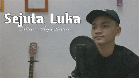 Sejuta Luka Rita Sugiarto Cover By Irham Agustiana Youtube