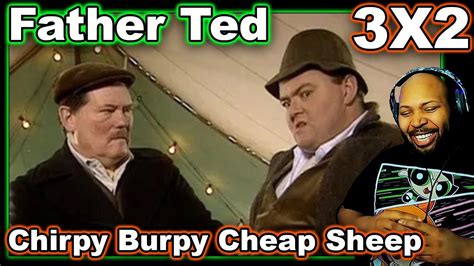 Father Ted Season 3 Episode 2 Chirpy Burpy Cheap Sheep Reaction Youtube