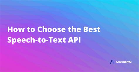 How To Choose The Best Speech To Text API