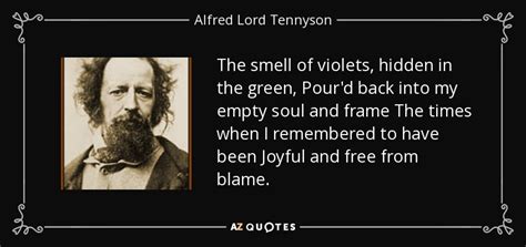 Alfred Lord Tennyson Quote The Smell Of Violets Hidden In The Green