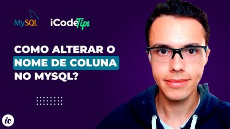 Como Alterar O Nome Da Coluna No MySQL IlustraCode YouTube