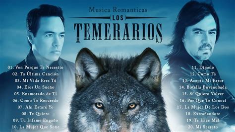 Los Temerarios Mix Los Temerarios Sus Mejores Xitos S Music