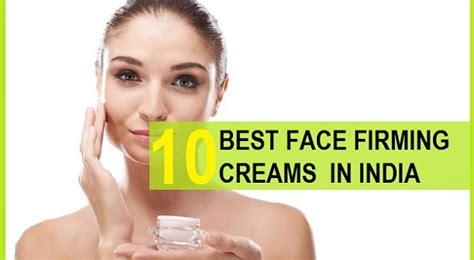 Top Best Facial Firming Creams In India