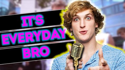 Logan Paul Sings It S Everyday Bro YouTube