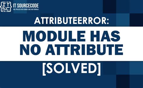 Attributeerror Module Has No Attribute Solved