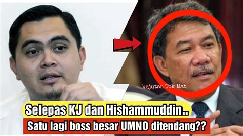 Selepas Kj Dan Hishammuddin Satu Lagi Boss Besar Umno Tiba Ditendang