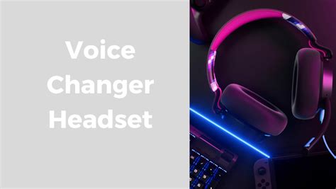 The 5 Amazing Voice Changer Headsets for Gamers and Streamers - Fineshare