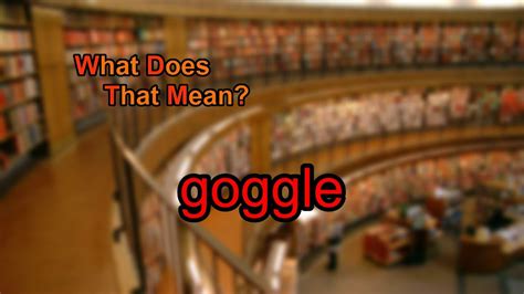 goggle  youtube