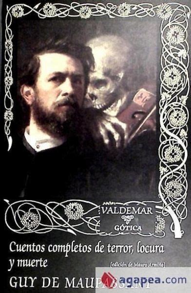 Cuentos Completos De Terror Locura Y Muerte Von Guy De Maupassant Als