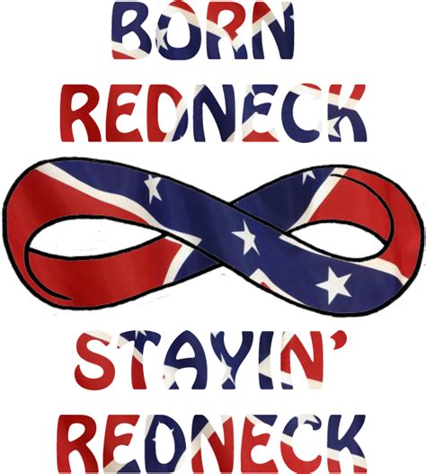 Born Redneck Stayin Redneck Wallpaper Free Transparent Png