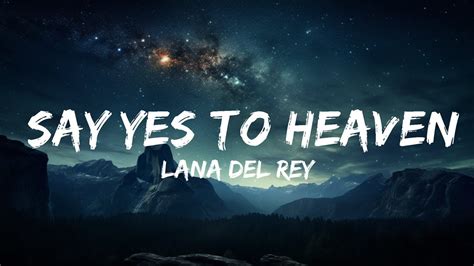 Lana Del Rey Say Yes To Heaven Sped Up Lyrics 30 Mins Top Vibe Music Youtube