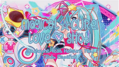 Sawtowne Feat Hatsune Miku 初音ミク M Gical☆cure Love ♥ Shot Sub Español Youtube