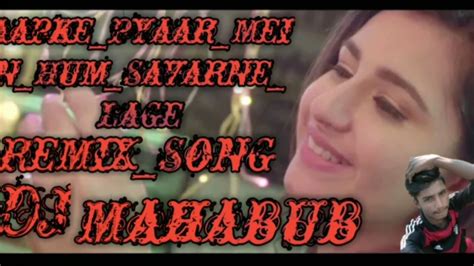 Aapke Pyaar Mein Hum Savarne Lage Remix DJ Mahabub Song YouTube