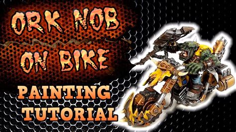 Ork Nob Biker Painting Tutorial Youtube