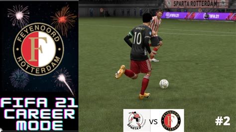 Feyenoord Career Mode Fifa Sparta Rotterdam Vs Feyenoord Youtube