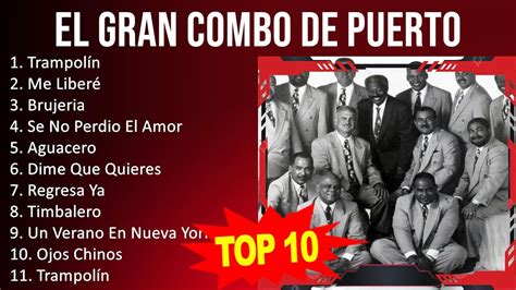 El Gran Combo de Puerto Rico 2023 10 Grandes Exitos Trampolín Me