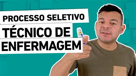 Processo Seletivo Para T Cnico De Enfermagem Youtube