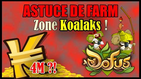 DOFUS ASTUCE KAMAS Zone De FARM Avec Les Koalaks YouTube