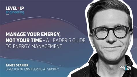 Manage Your Energy Not Your Time A Leaders Guide To Energy