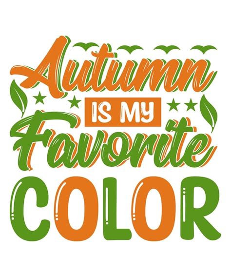 Premium Vector Autumn Is My Favorite Color Fall SVG Design