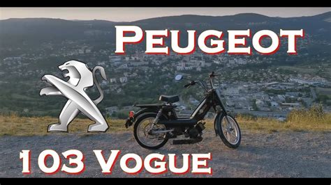 Présentation mobylette Peugeot 103 Vogue YouTube