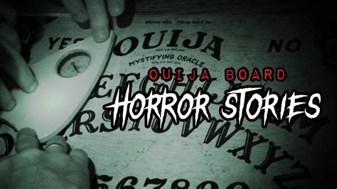 3 Disturbing True Ouija Board Horror Stories Youtube