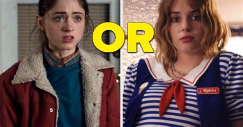 Are You More Like Nancy Or Robin From Stranger Things Robin