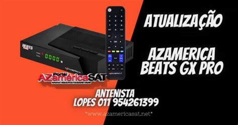 AZ America Beats GX PRO Atualização V1 55 15 08 2024 Azamerica SAT