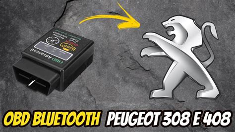 Peugeot 308 E 408 Como Utilizar Obd Bluetooth Sensores Apagar Erros Youtube