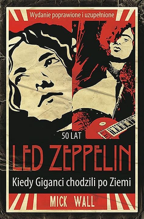 Led Zeppelin Kiedy Giganci Chodzili Po Ziemi Wall Mick Ksi Ka W Empik