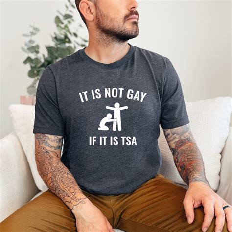 Its Not Gay If Its Tsa Shirt Etsy