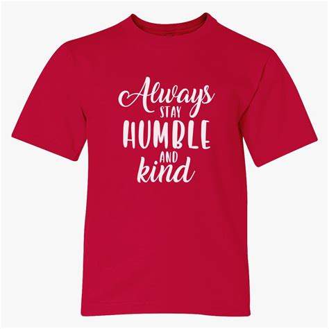 Always Stay Humble and Kind Youth T-shirt - Customon