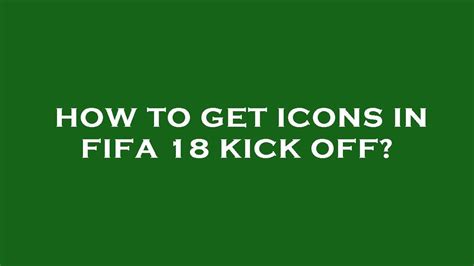 How To Get Icons In Fifa 18 Kick Off YouTube