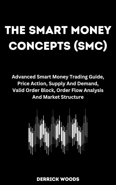 The Smart Money Concepts Smc Advanced Smart Money Trading Guide