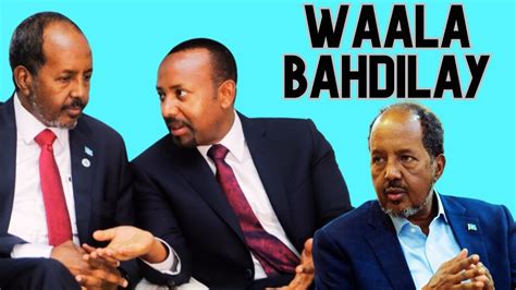 DEG DEG Fadeexo Abiy Ahmed Oo Bahdilkii Ugu Weynaa U Geystay Xasan