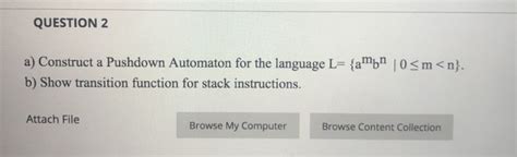 Solved Question A Construct A Pushdown Automaton For The Chegg