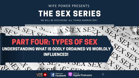 The Sex Series Part 4 Sex Types Understanding What God Is Ordained