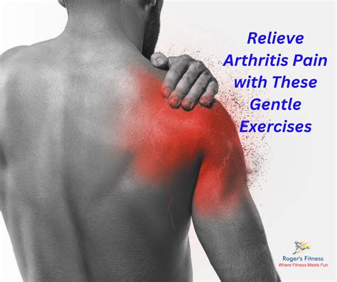 Relieve Arthritis Pain with These Gentle Exercises - Rogers Fitness