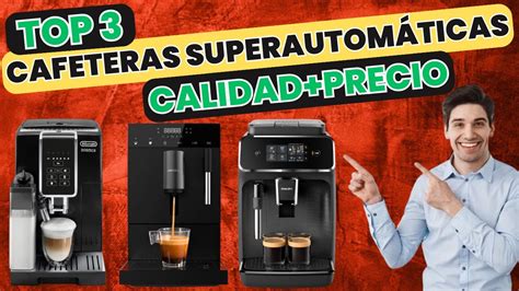 Las MEJORES Cafeteras Superautomáticas CALIDAD PRECIO YouTube