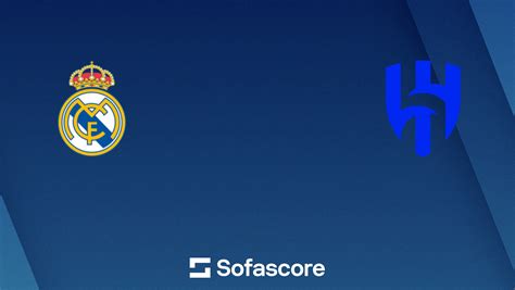Real Madrid vs Al-Hilal live score, H2H and lineups | Sofascore